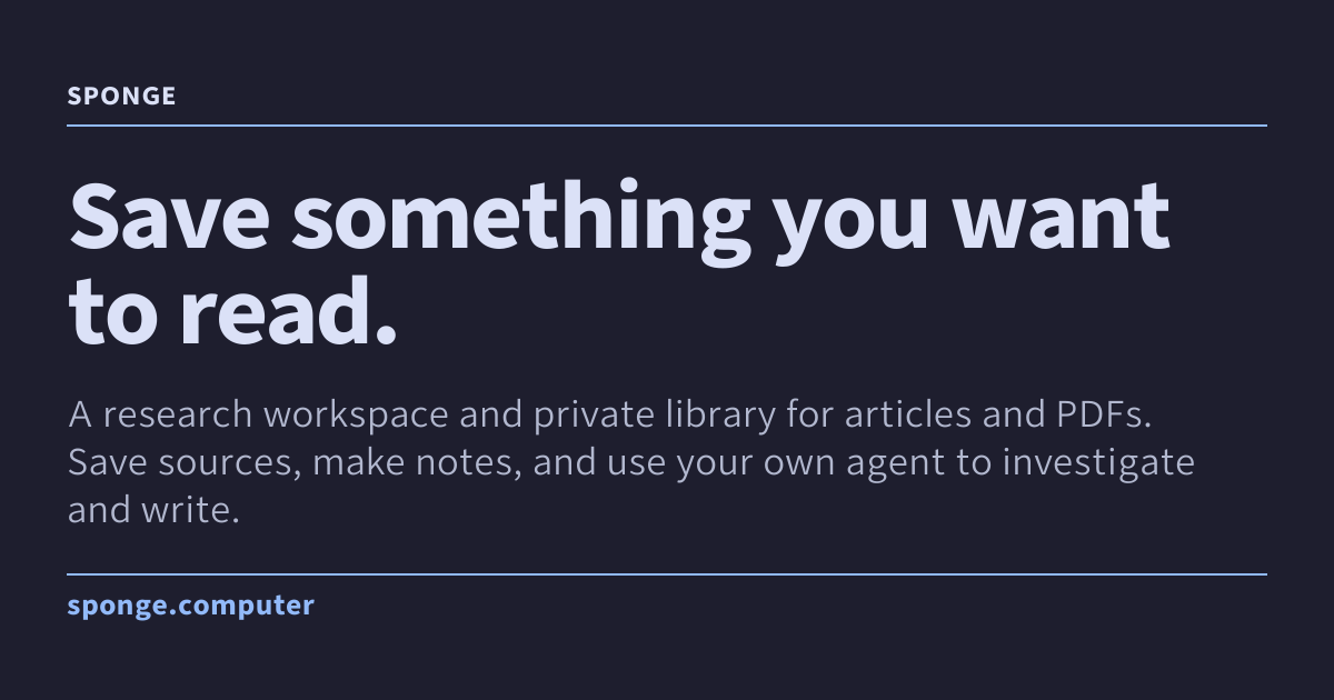 Sponge — A private library for articles and PDFs. Save copies, highlight passages, and use your…